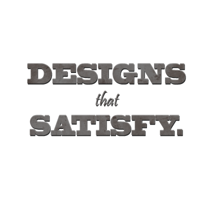 Designs that satisfy